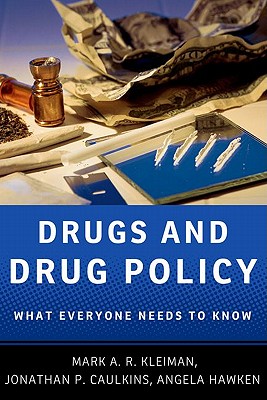 Drugs-and-Drug-Policy-Kleiman-Mark-9780199764501