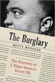 The Burglary: The Discovery of J. Edgar Hoover's Secret FBI