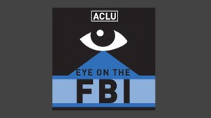 aclu2eyeonfbi1